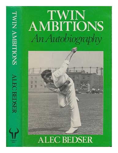 BEDSER, ALEC - Twin ambitions : an autobiography / Alec Bedser with Alex Bannister