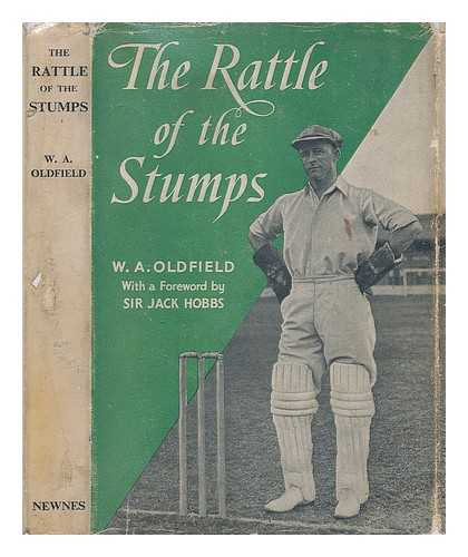 OLDFIELD, WILLIAM ALBERT - The rattle of the stumps