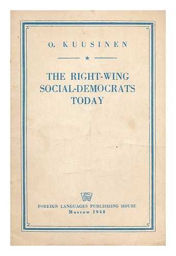 KUUSINEN, OTTO WILLE (1881-1964) - The Right-Wing Social-Democrats today