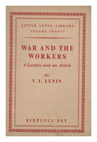 Lenin, Vladimir Ilich (1870-1924) - War and the workers
