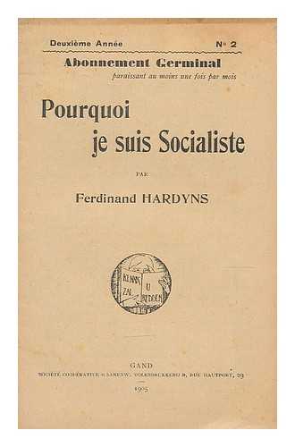 HARDYNS, FERDINAND - Pourquoi je suis socialiste