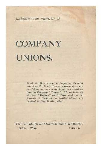 LABOUR RESEARCH DEPARTMENT. LABOUR PARTY - Company unions