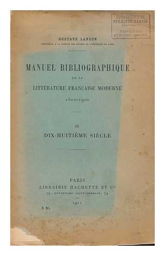 LANSON, GUSTAVE (1857-) - Manuel bibliographique de la litterature francaise moderne 1500-1900. III, Dix-Huitieme Siecle