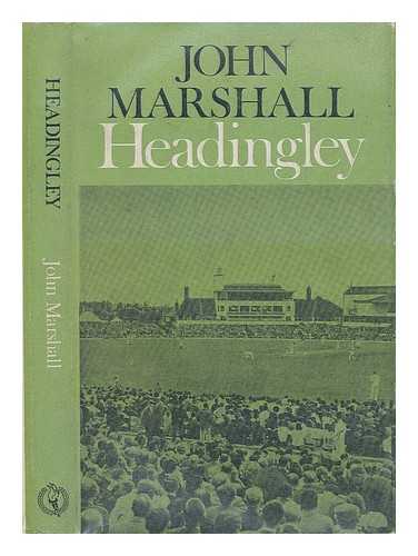 MARSHALL, JOHN (B. 1905) - Headingley / John Marshall