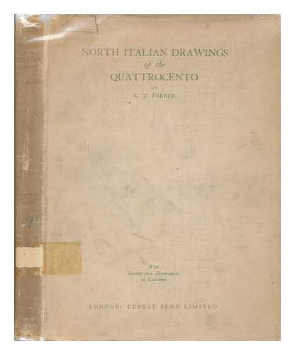 PARKER, K. T. (KARL THEODORE) (1895-1992) - North Italian drawings of the quattrocento