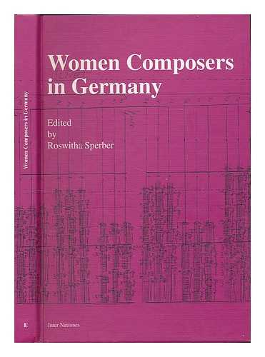 SPERBER, ROSWITHA [ED.] - Women composers in Germany / edited by Roswitha Sperber