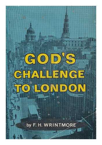 WRINTMORE, FREDERICK HENRY - God's challenge to London