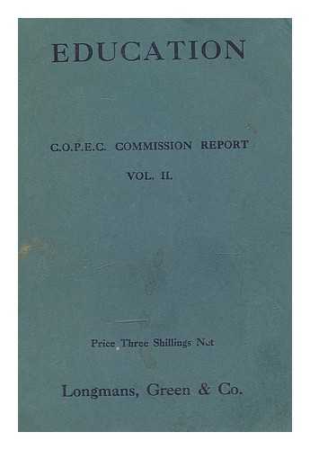 CONFERENCE ON CHRISTIAN POLITICS, ECONOMICS AND CITIZENSHIP. (1924 : BIRMINGHAM, ENGLAND). COMMISSION ON EDUCATION - Education : being the report presented to the Conference on Christian Politics, Economics and Citizenship at Birmingham, April 5-12, 1924