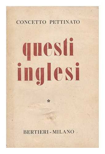 PETTINATO, CONCETTO (1886-1975) - Questi inglesi / Concetto Pettinato