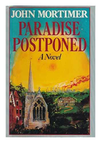 MORTIMER, JOHN - Paradise postponed / John Mortimer