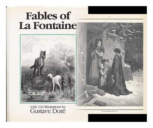 La Fontaine, Jean de (1621-1695) - Fables of La Fontaine / translated into English verse by Walter Thornbury ; with 320 illustrations by Gustave Dore