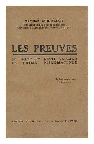 MORHARDT, MATHIAS (1863-1939) - Les preuves : le crime de droit commun, le crime diplomatique