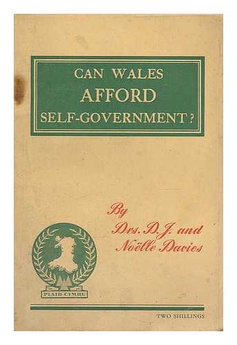 DAVIES, DAVID JAMES LLEWELYN (1903-). DAVIES, NOELLE - Can Wales afford self-government?