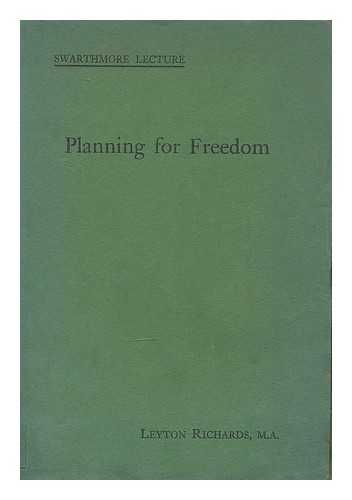 RICHARDS, LEYTON PRICE (1879-) - Planning for freedom