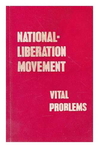 AVAKOV, RACHIK MAMIKONOVICH - National liberation movement, vital problems / prepared by R. Avakov, and others