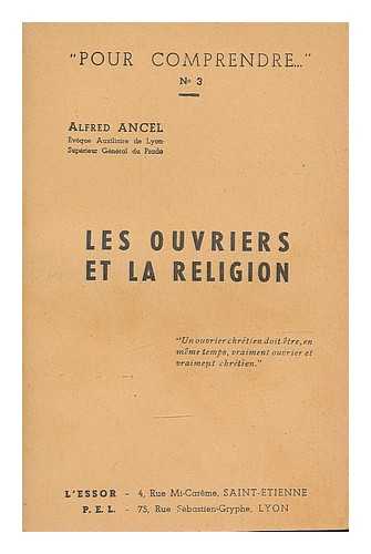 ANCEL, ALFRED - Les ouvriers et la religion