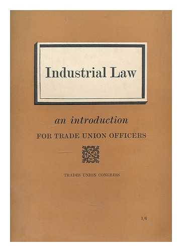 TRADES UNION CONGRESS - Industrial law : an introduction for trade union officers