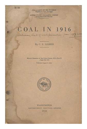 LESHER, C. E. DEPT. OF THE INTERIOR. U.S. GEOLOGICAL SURVEY - Coal in 1916 : mineral resources of the United States 1916 - Part II (pages 901-991