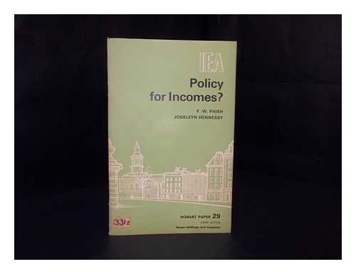 PAISH, FRANK WALTER (1898-1988). HENNESSY, JOSSLEYN - Policy for incomes? Part I: The limits of incomes policies