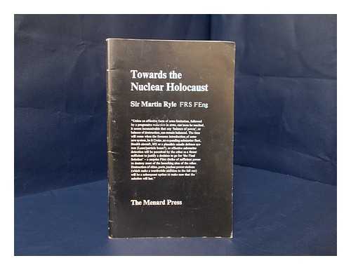 RYLE, MARTIN (1918-1984) - Towards the nuclear holocaust