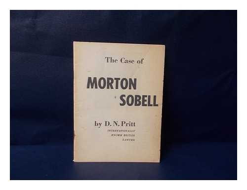 PRITT, DENIS NOWELL (1887-1972) - The case of Morton Sobell