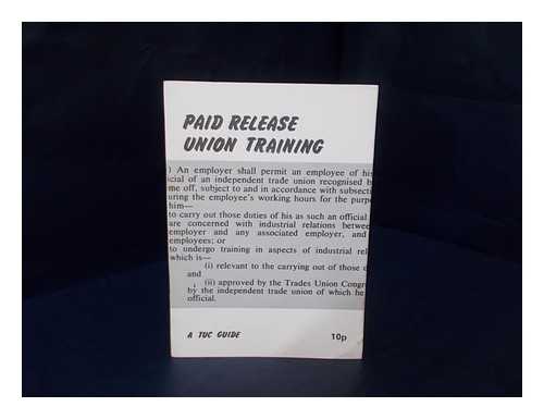 TRADES UNION CONGRESS - Paid release for union training / Trades Union Congress