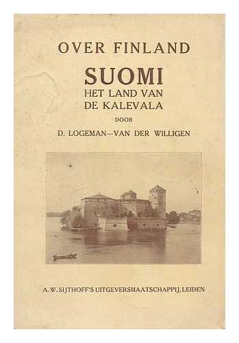 LOGEMAN, D. WILLIGEN, VAN DER - Suomi het land van de Kalevala / door D. Logeman - Van der Willigen