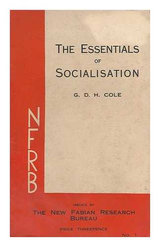 COLE, GEORGE DOUGLAS HOWARD (1889-1959) ED. - The essentials of socialisation. Reprinted with thanks to the Editor, from the political quarterly of July, 1931