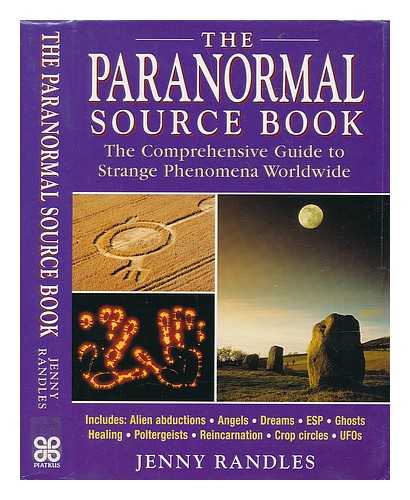 RANDLES, JENNY (1951-) - The paranormal source book : the comprehensive guide to strange phenomena worldwide / Jenny Randles