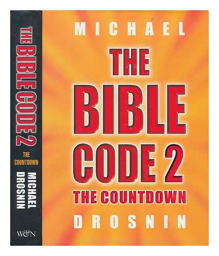 DROSNIN, MICHAEL - The Bible code 2 : the countdown / Michael Drosnin