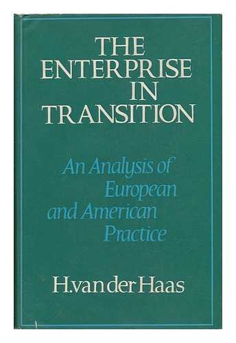 VAN DER HAAS, H. - The Enterprise in Transition: an Analysis of European and American Practice [By] H. Van Der Haas