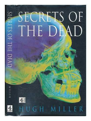MILLER, HUGH (1937- ) - Secrets of the dead / Hugh Miller ; foreword by Dan Chambers
