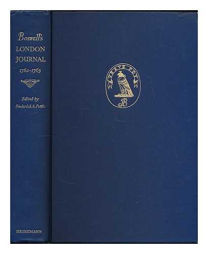 BOSWELL, JAMES (1740-1795) - Boswell's London journal, 1762-1763 / now first published from the original manuscript prepared for the press, with an introduction and notes by Frederick A. Pottle