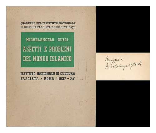 GUIDI, MICHELANGELO (1886-1946) - Aspetti e problemi del mondo islamico / Michelangelo Guidi