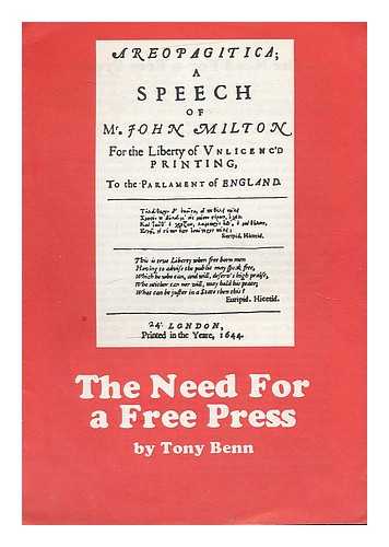 BENN, ANTHONY WEDGWOOD (TONY), POLITICIAN (1925-) - The need for a free Press