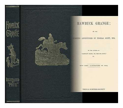 SURTEES, ROBERT SMITH (1805-1864) - Hawbuck Grange, or, The sporting adventures of Thomas Scott, Esq.