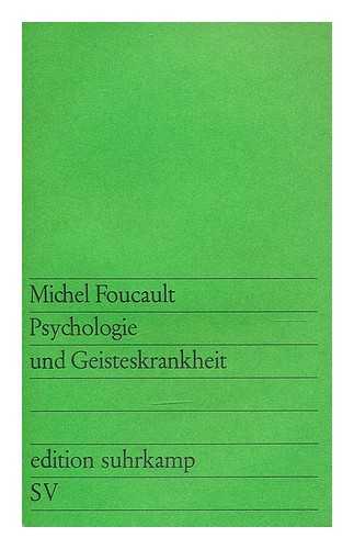 FOUCAULT, MICHEL (1926-1984) - Psychologie und Geisteskrankheit