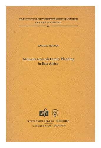 Molnos, Angela - Attitudes towards family planning in East Africa : an investigation in schools around Lake Victoria and in Nairobi, with introductory chapters on the position of women and the population problem in East Africa