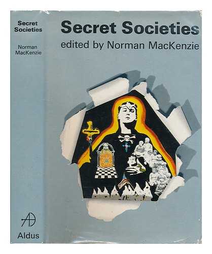 MACKENZIE, NORMAN (1921-?) - Secret societies / edited by Norman MacKenzie