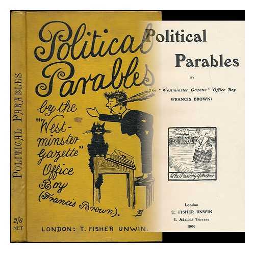 BROWN, FRANCIS, CARICATURIST - Political parables