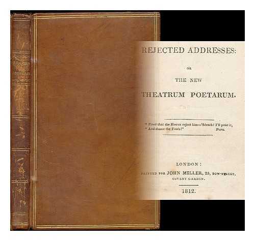 SMITH, JAMES (1775-1839) - Rejected addresses : or The new theatrum poetarum