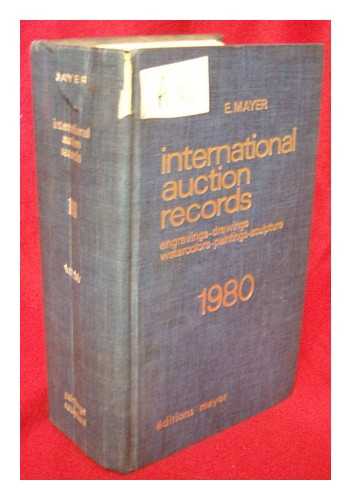 MAYER, ENRIQUE (1914- ) - International auction records : 1980, volume 14 : engravings - drawings- watercolors - paintings - sculpture / E. Mayer