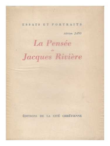 JANS, ADRIEN - La pensee de Jacques Riviere