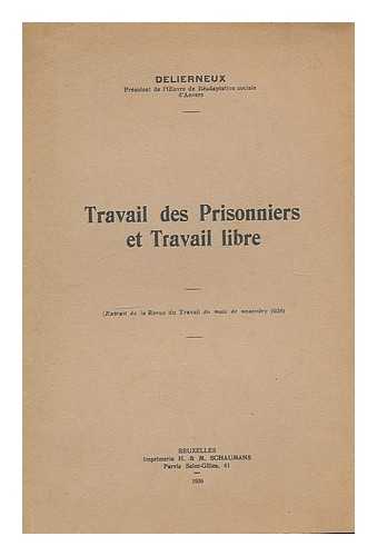 DELIERNEUX - Travail des prisonniers et travail libre : (extrait de la revue du travail du mois 1938)