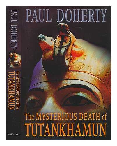DOHERTY, PAUL - The mysterious death of Tutankhamun / Paul Doherty