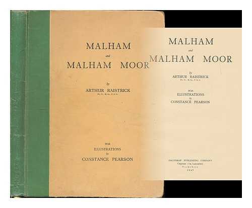 RAISTRICK, ARTHUR - Malham and Malham Moor / With illustrations by Constance Pearson
