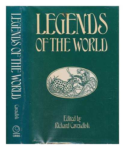 CAVENDISH, RICHARD (1930-). FRASER, ERIK (ILLUS.) - Legends of the world / edited by Richard Cavendish ; with illustrations by Eric Fraser