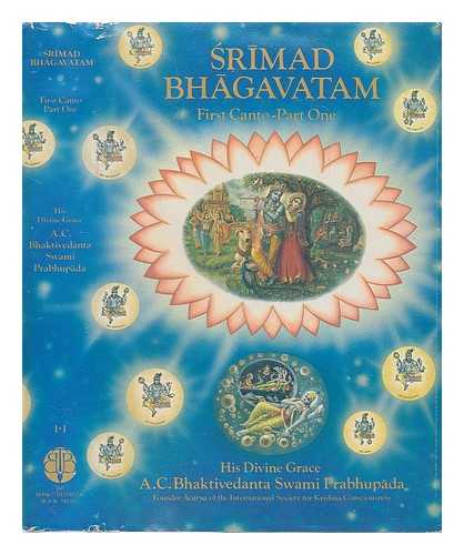 BHAKTIVEDANTA SWAMI, A. C. (1896-1977) - Srimad Bhagavatam : first canto, 'creation,' (part one--chapters 1-7), with a short life sketch of Lord Sri Caitanya Mahaprabhu, the ideal preacher of Bhagavata-dharma, and with the original Sanskrit text, its Roman transliteration, synonyms . . .  . . . translation and elaborate purports