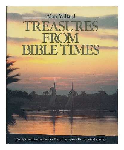 MILLARD, A. R. (ALAN RALPH) - Treasures from Bible times / Alan Millard