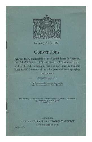 SECRETARY OF STATE FOR FOREIGN AFFAIRS TO PARLIAMENT - Conventions between the Governments of the United States of America, the United Kingdom of Great Britain and Northern Ireland and the French Republic of the one part and the Federal Republic of Germany of the other part with accompanying instruments